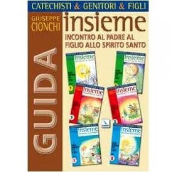 Catechisti & genitori & figli. Insieme incontro al Padre, al Figlio, allo Spirito Santo. Cammino catecumenale. Guida