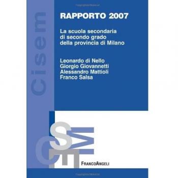 La scuola secondaria di secondo grado della provincia di Milano. Rapporto 2007