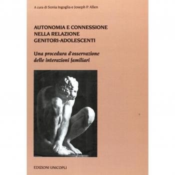 Autonomia e connessione nella relazione genitori-adolescenti. Una procedura d'osservazione delle interazioni familiari