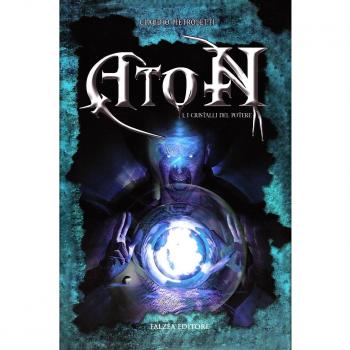 Aton. I cristalli del potere (Vol. 1)