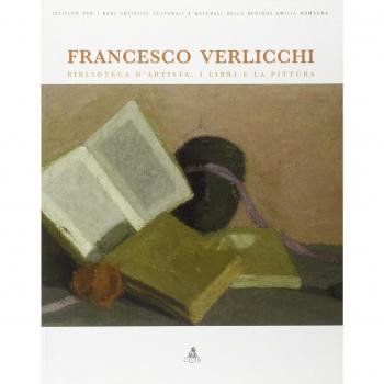 Francesco Verlicchi. Biblioteca d'artista. I libri e la pittura. Catalogo della mostra (Ravenna, 7 dicembre 2006-6 gennaio 2007)