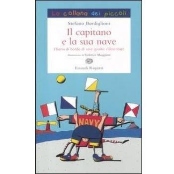 Il capitano e la sua nave. Diario di bordo di una quarta elementare