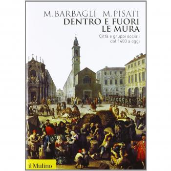 Dentro e fuori le mura. Città e gruppi sociali dal 1400 a oggi