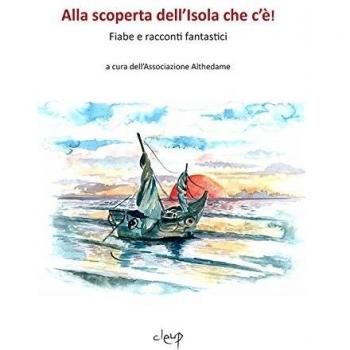 Alla scoperta dell'isola che c'è! Fiabe e racconti fantastici