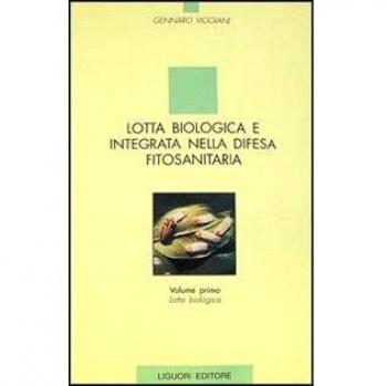 Lotta biologica e integrata nella difesa fitosanitaria. Lotta biologica (Vol. 1)