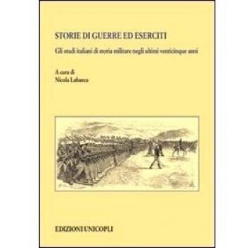 Storie di guerre ed eserciti. Gli studi italiani di storia militare negli ultimi venticinque anni