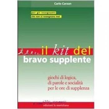 Il kit del bravo supplente. Giochi di logica, parole e socialità per le ore di supplenza