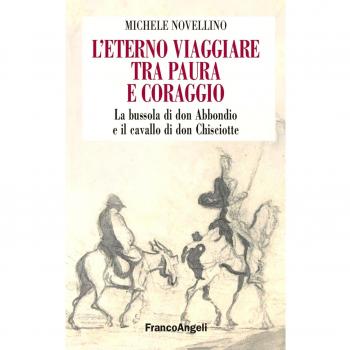 L'eterno viaggiare tra paura e coraggio. La bussola di Don Abbondio e il cavallo di Don Chisciotte