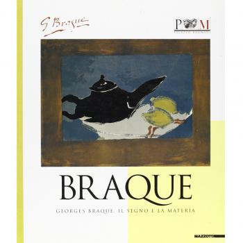 Georges Braque. Il segno e la materia. Opere grafiche, sculture, ceramiche, libri d'artista. Catalogo della mostra