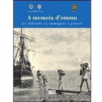 A memoia d'ommu. Le Albisole in immagini e parole