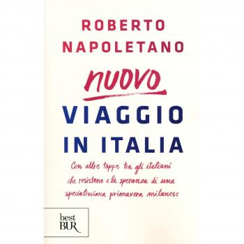 Viaggio in Italia. Con altre tappe tra gli italiani che resistono e la speranza di una specialissima primavera milanese