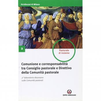 Comunione e corresponsabilità tra consiglio pastorale e direttivo della comunità pastorale