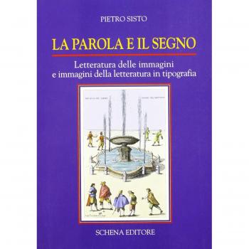 La parola e il segno. Letteratura delle immagini e immagini della letteratura in tipografia
