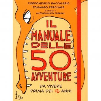 Il manuale delle 50 avventure da vivere prima dei 13 anni