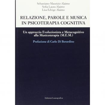 Relazione, parole e musica in psicoterapia cognitiva. Un approccio evoluzionista e metacognitivo alla musicoterapia (M.E.M.)