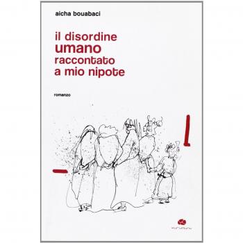 Il disordine umano raccontato a mio nipote