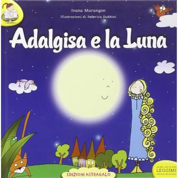 Adalgisa e la luna. Ediz. a caratteri grandi