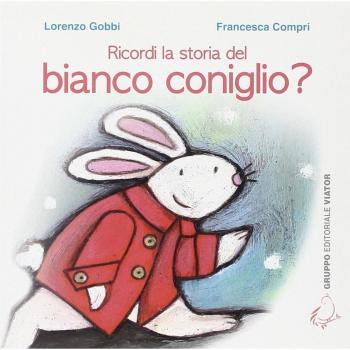 Ricordi la storia del bianco coniglio?