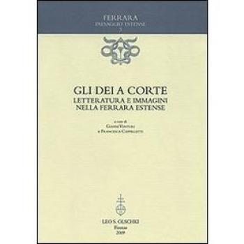 Gli dèi a corte. Letteratura e immagini nella Ferrara estense