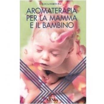 Aromaterapia per la mamma e il bambino