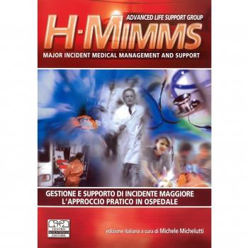 H-MIMMS. Major incident medical management and support. Gestione e supporto di incidente maggiore. L'approccio pratico in ospedale