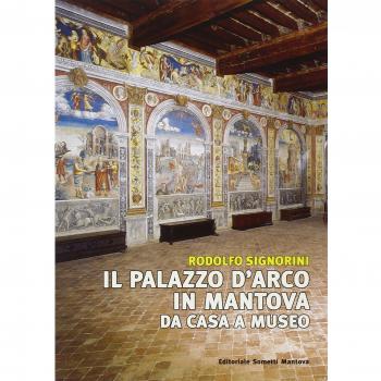 Il palazzo D'Arco in Mantova. Da casa a museo