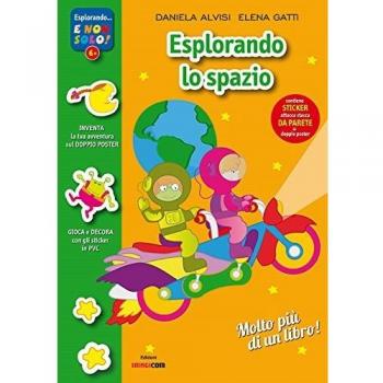 Esplorando lo spazio. Con adesivi. Con poster. Ediz. illustrata