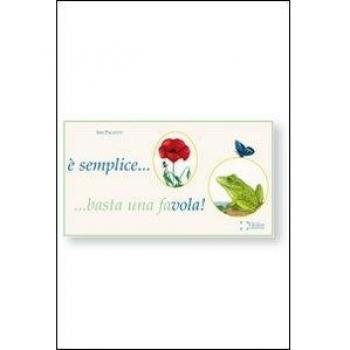 ....Semplice... Basta una favola! Raccolta di favole per bambini