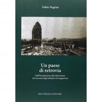 Un paese di retrovia. Dall'occupazione alla liberazione nel racconto degli abitanti di Longastrino