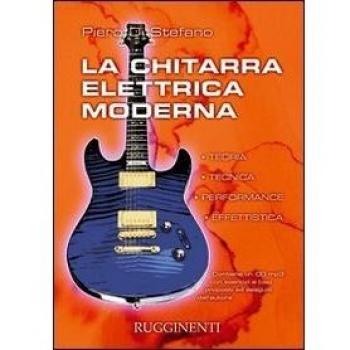 La chitarra elettrica moderna. Teoria, tecnica, performance, effettistica e DVD. Con CD Audio