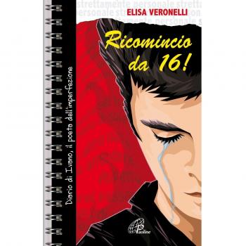 Ricomincio da 16. Diario di Ivano, il poeta dell'imperfezione