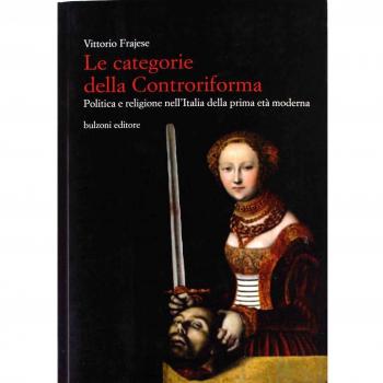 Le categorie della Controriforma. Politica e religione nell'Italia della prima età moderna
