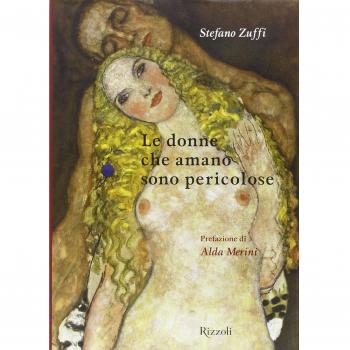 Le donne che amano sono pericolose Stefano Zuffi