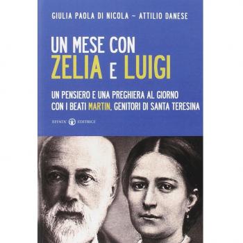 Un mese con Zelia e Luigi. Un pensiero e una preghiera al giorno con i beati Martin, genitori di Santa Teresina