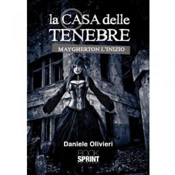 La casa delle tenebre. Maygherton l'inizio