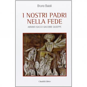 I nostri padri nella fede. Abramo, Isacco, Giacobbe, Giuseppe