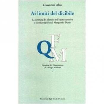 Ai limiti del dicibile. La scrittura del silenzio nell'opera narrativa di Margherite Duras