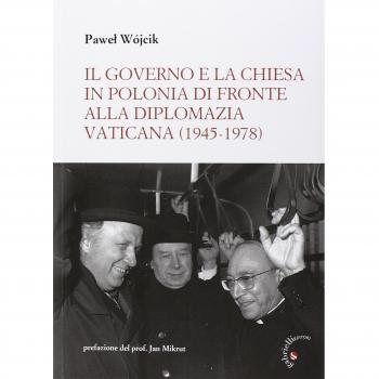 Il governo e la Chiesa in Polonia di fronte alla diplomazia vaticana (1945-1978)