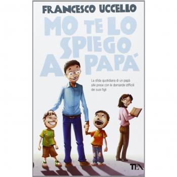 Mo' te lo spiego a papà. La sfida quotidiana di un papà alle prese con le domande difficili dei suoi figli