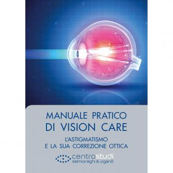 Manuale pratico di Vision Care. L'astigmatismo e la sua correzione ottica