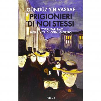 Prigionieri di noi stessi. Il totalitarismo nella vita di ogni giorno