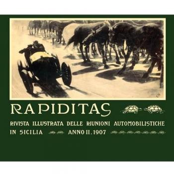 Rapiditas. Rivista illustrata delle riunioni automobilistiche in Sicilia (1907). Riproduzione in facsimile. Ediz. italiana e francese