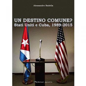 Un destino comune? Stati Uniti e Cuba, (1989-2015)