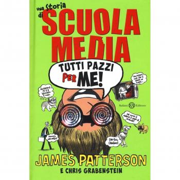 Tutti pazzi per me! Una storia di scuola media