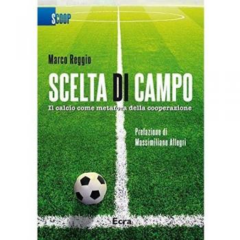 Scelta di campo. Il calcio come metafora della cooperazione
