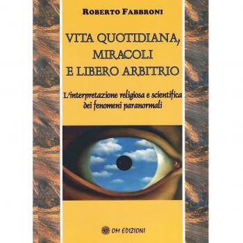 Vita Quotidiana, Miracoli e Libero Arbitrio