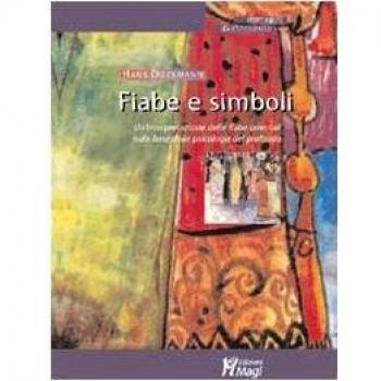 Fiabe e simboli. Un'interpretazione delle fiabe orientali sulla base della psicologia del profondo
