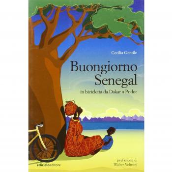 Buongiorno Senegal. Da Dakar a Podor in bicicletta