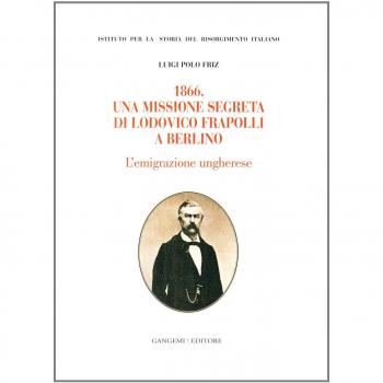 1866. Una missione segreta di Lodovico Frapolli a Berlino