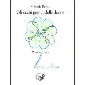 Gli occhi grandi delle donne. Pensieri e versi